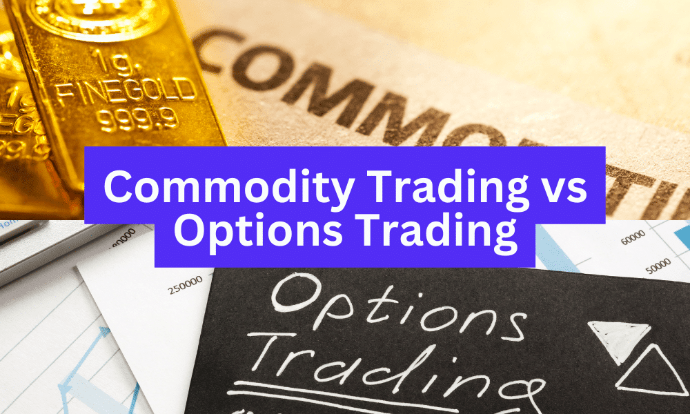 Kanak Capital Markets review comparing commodity trading vs options trading for informed investment decisions.